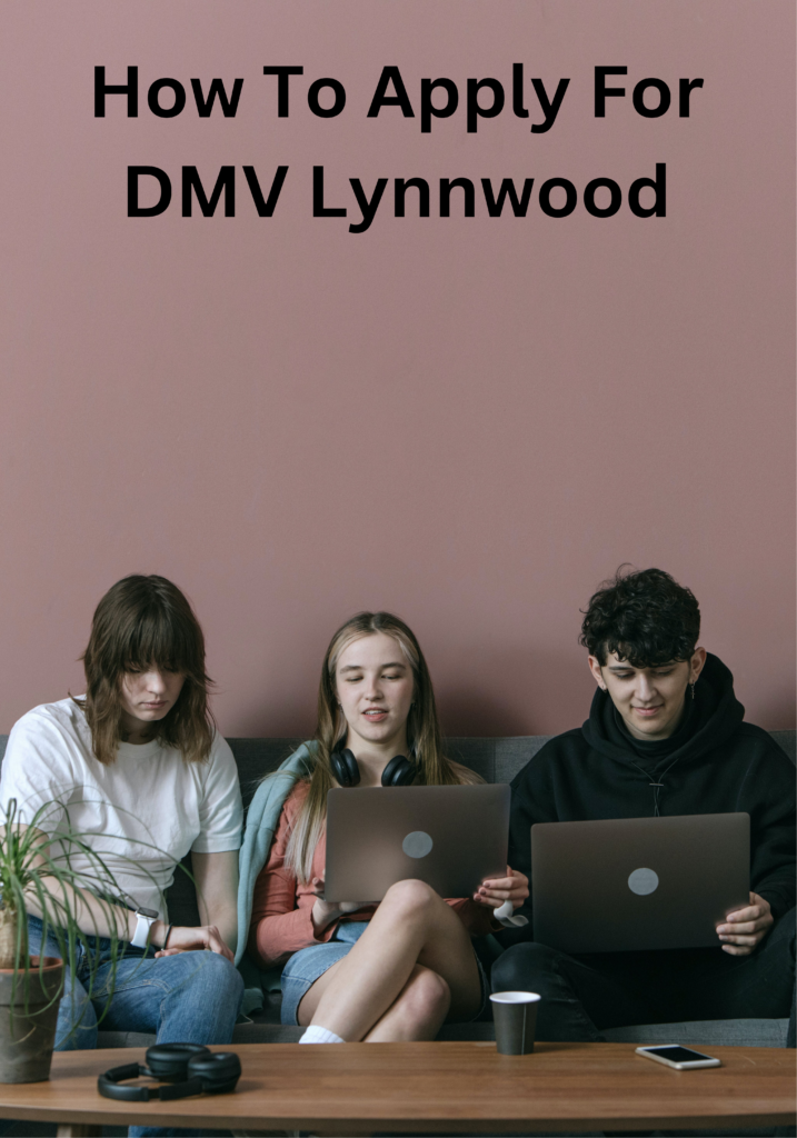 How To Apply For DMV Lynnwood